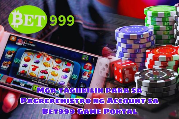 Mga tagubilin para sa Pagrerehistro ng Account sa Bet999 Game Portal.jpg