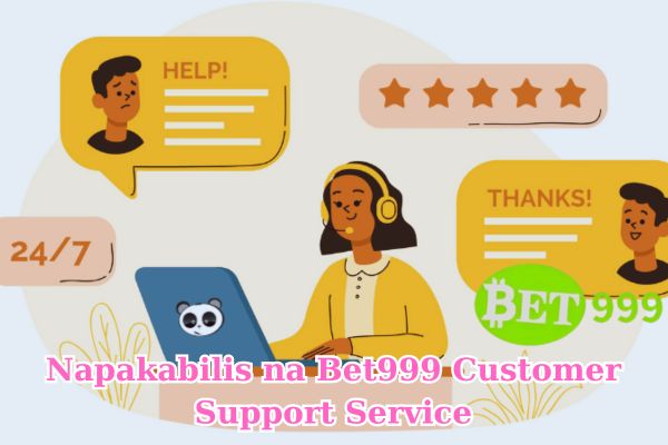 Napakabilis na Bet999 Customer Support Service.jpg