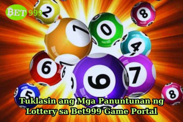 Tuklasin ang Mga Panuntunan ng Lottery sa Bet999 Game Portal.jpg