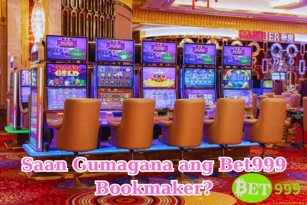 Saan Gumagana ang Bet999 Bookmaker