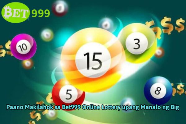 Paano Makilahok sa Bet999 Online Lottery upang Manalo ng Big