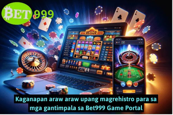 Kaganapan araw araw upang magrehistro para sa mga gantimpala sa Bet999 Game Portal